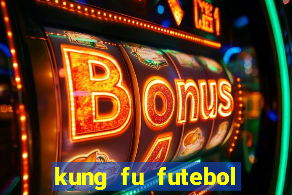 kung fu futebol clube dublado download utorrent